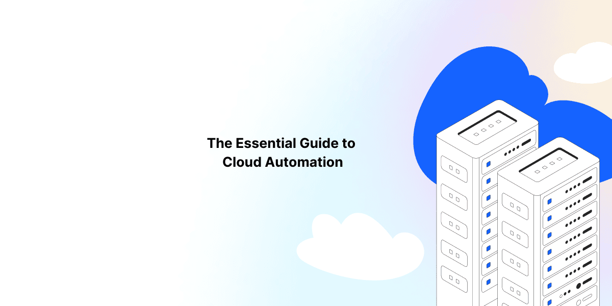 The Essential Guide to Cloud Automation